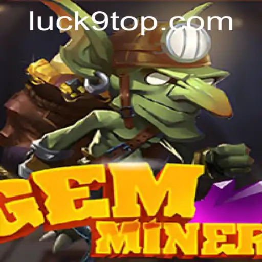 Unveiling the Thrilling World of GemMiner: Discover the Intrigue of Luck9